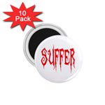 Suffer 1.75  Magnet (10 pack) 