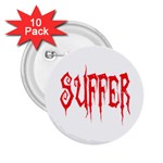 Suffer 2.25  Button (10 pack)