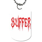 Suffer Dog Tag (One Side)