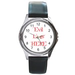 Evil Lives Here Round Metal Watch