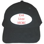 Evil Lives Here Black Cap