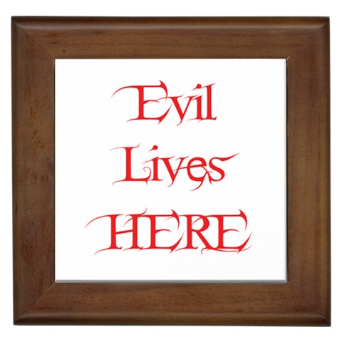 Evil Lives Here Framed Tile from ArtsNow.com Front