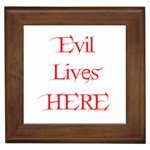 Evil Lives Here Framed Tile