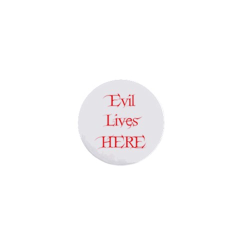 Evil Lives Here 1  Mini Magnet from ArtsNow.com Front