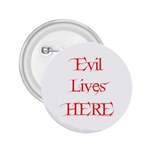 Evil Lives Here 2.25  Button