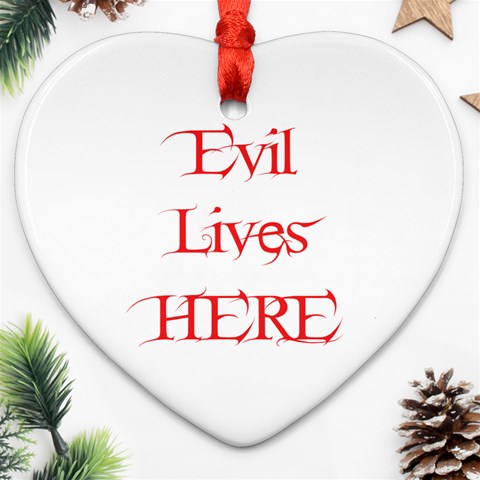 Evil Lives Here Ornament (Heart) from ArtsNow.com Front