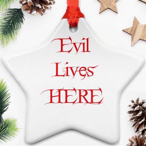 Evil Lives Here Ornament (Star) from ArtsNow.com Front