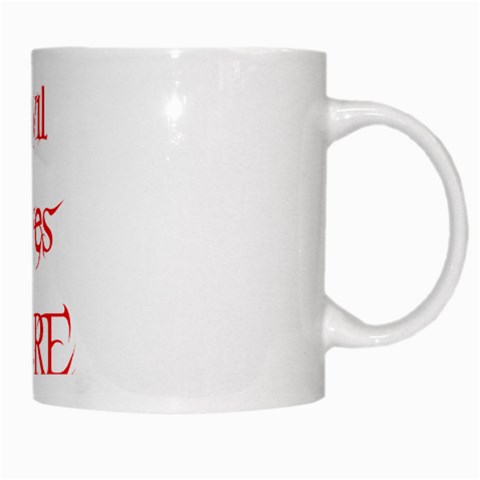 Evil Lives Here White Mug from ArtsNow.com Right