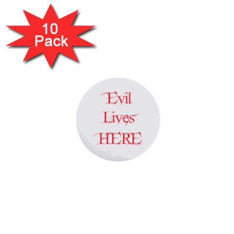 Evil Lives Here 1  Mini Button (10 pack)  from ArtsNow.com Front