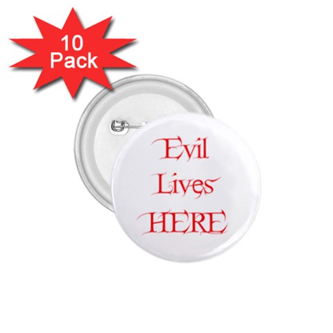 Evil Lives Here 1.75  Button (10 pack)  from ArtsNow.com Front