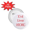 Evil Lives Here 1.75  Button (10 pack) 