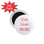 Evil Lives Here 1.75  Magnet (100 pack) 