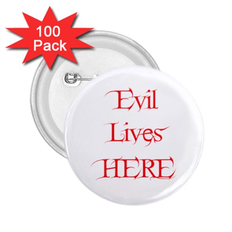 Evil Lives Here 2.25  Button (100 pack) from ArtsNow.com Front