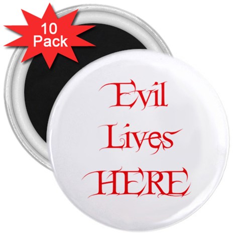 Evil Lives Here 3  Magnet (10 pack) from ArtsNow.com Front