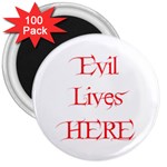 Evil Lives Here 3  Magnet (100 pack)