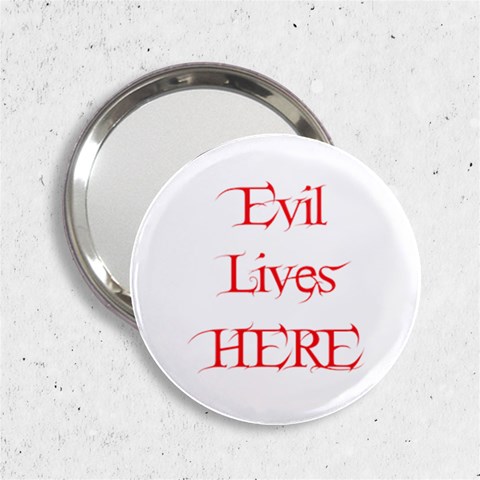 Evil Lives Here 2.25  Handbag Mirror from ArtsNow.com Front