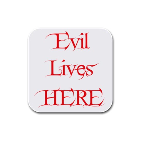 Evil Lives Here Rubber Square Coaster (4 pack) from ArtsNow.com Front