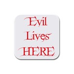 Evil Lives Here Rubber Square Coaster (4 pack)