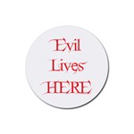 Evil Lives Here Rubber Coaster (Round)