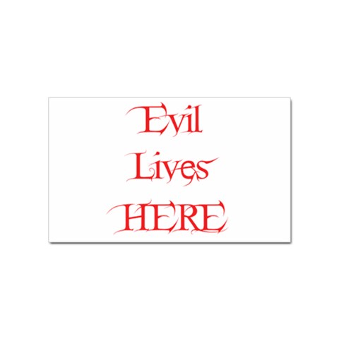 Evil Lives Here Sticker (Rectangular) from ArtsNow.com Front