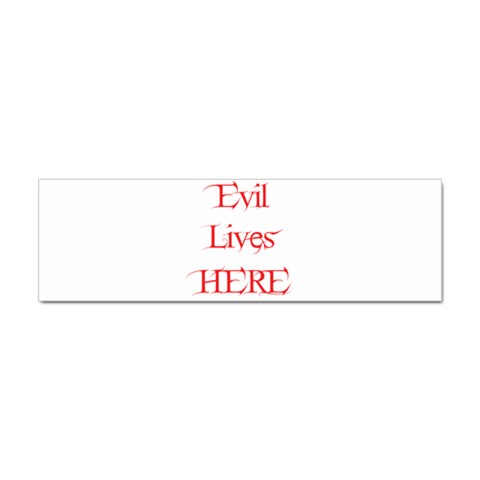 Evil Lives Here Sticker (Bumper) from ArtsNow.com Front