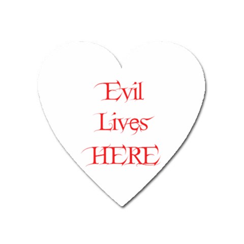 Evil Lives Here Magnet (Heart) from ArtsNow.com Front