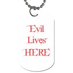 Evil Lives Here Dog Tag (One Side)