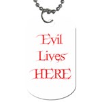 Evil Lives Here Dog Tag (Two Sides)