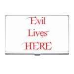 Evil Lives Here Business Card Holder