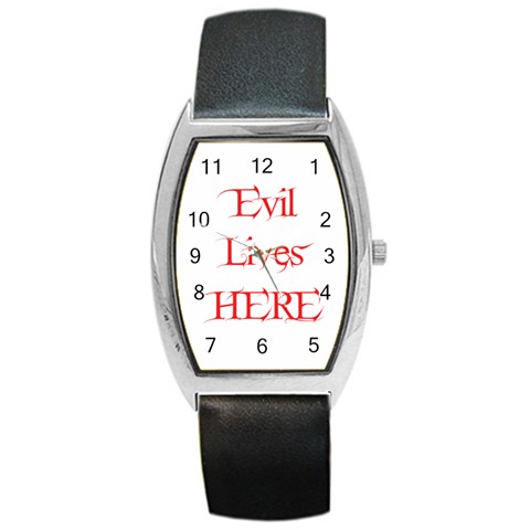 Evil Lives Here Barrel Style Metal Watch from ArtsNow.com Front