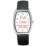 Evil Lives Here Barrel Style Metal Watch