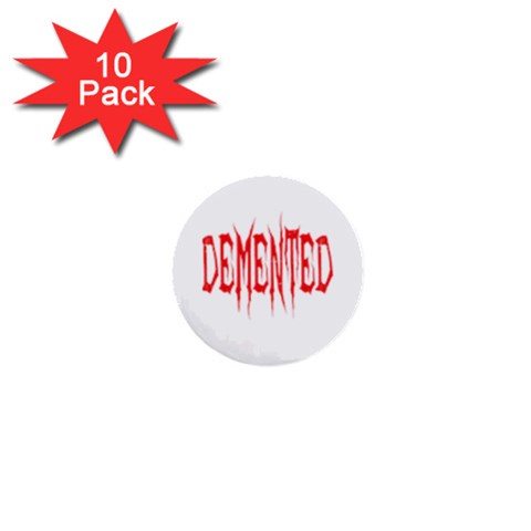 Demented 1  Mini Button (10 pack)  from ArtsNow.com Front