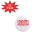 Demented 1  Mini Magnet (10 pack) 