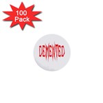 Demented 1  Mini Button (100 pack) 