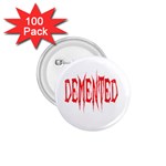 Demented 1.75  Button (100 pack) 