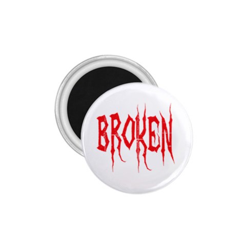 Broken 1.75  Magnet from ArtsNow.com Front