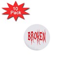 Broken 1  Mini Button (10 pack) 