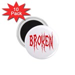 Broken 1.75  Magnet (10 pack) 