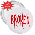 Broken 3  Button (100 pack)