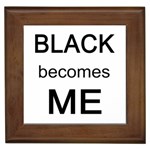 Black Becomes Me Framed Tile