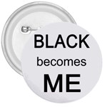 Black Becomes Me 3  Button