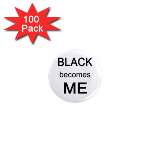 Black Becomes Me 1  Mini Magnet (100 pack)  from ArtsNow.com Front