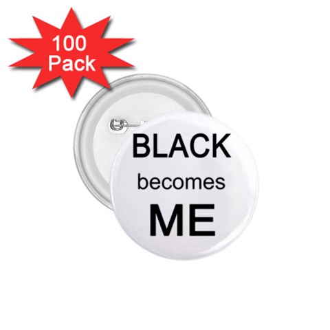 Black Becomes Me 1.75  Button (100 pack)  from ArtsNow.com Front