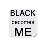 Black Becomes Me Rubber Square Coaster (4 pack)