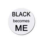 Black Becomes Me Rubber Round Coaster (4 pack)