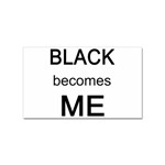 Black Becomes Me Sticker (Rectangular)