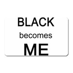 Black Becomes Me Magnet (Rectangular)