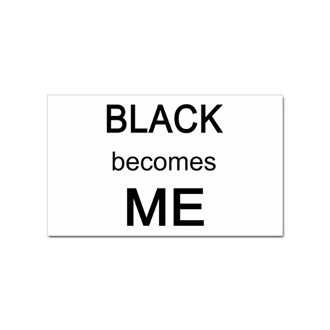 Black Becomes Me Sticker Rectangular (10 pack) from ArtsNow.com Front