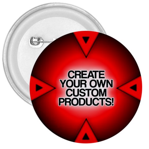 Create Your Own Custom And Unique Products 3  Button from ArtsNow.com Front