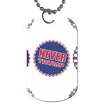 never trump Dog Tag (One Side)